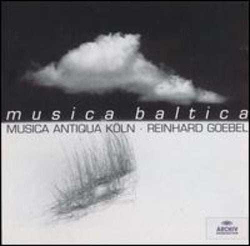 Musical Antiqua Koln / Goebel: Musica Baltica