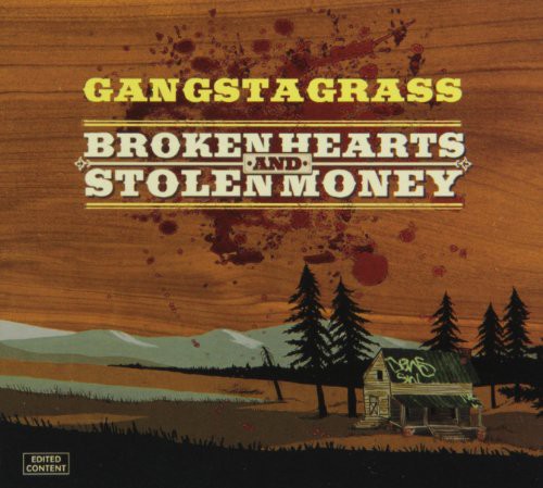 Gangstagrass: Broken Hearts and Stolen Money