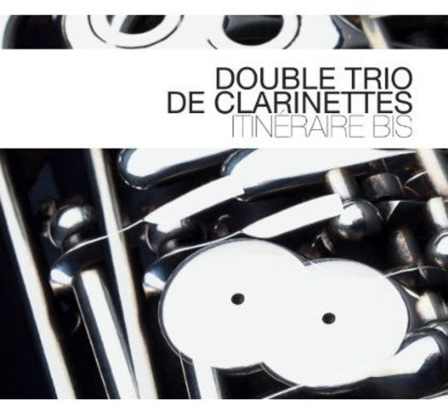 Double Trio De Clarinettes: Itineraire Bis
