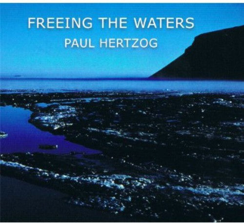 Hertzog, Paul: Freeing the Waters