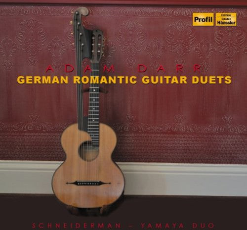 Darr / Schneiderman, Yahamya: German Romantic Guitar Duets