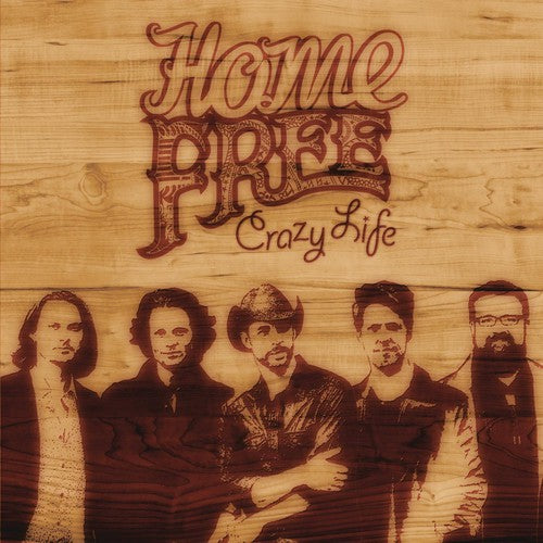 Home Free: Crazy Life