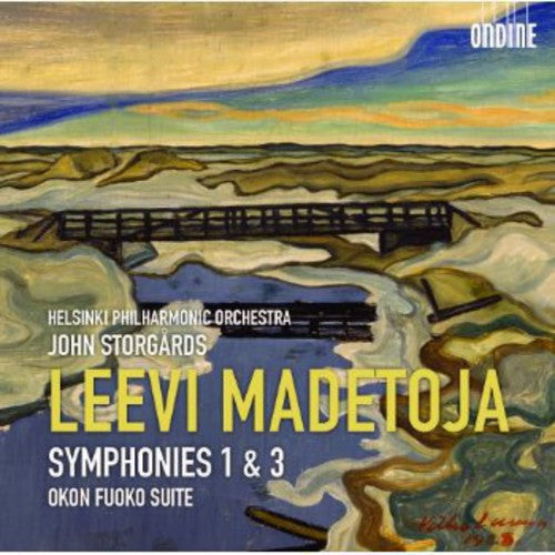 Madetoja / Helsinki Philharmonic Orch / Storgards: Symphonies Nos. 1 & 3 / Okon Fuoko Suite