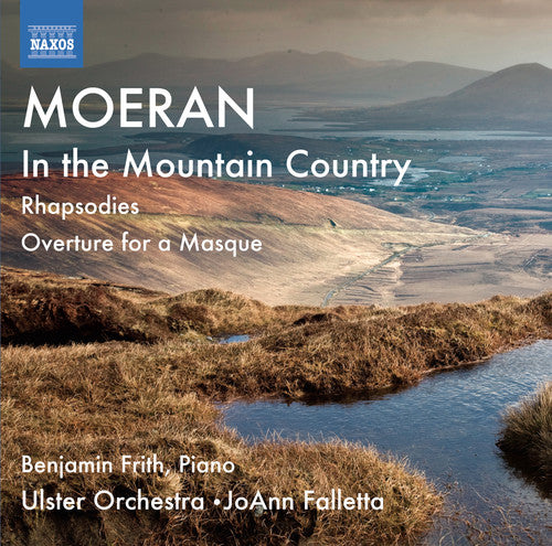 Moeran / Frith / Ulster Orchestra / Falletta: Moeran: Rhapsodies Nos. 1-3 in the Mountain