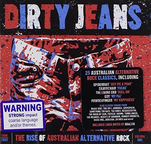 Dirty Jeans: The Rise of Australian Alternative Ro: Dirty Jeans: The Rise of Australian Alternative Ro