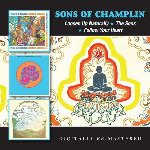 Sons of Champlin: Loosen Up Naturally /The Sons/Follow Your Heart
