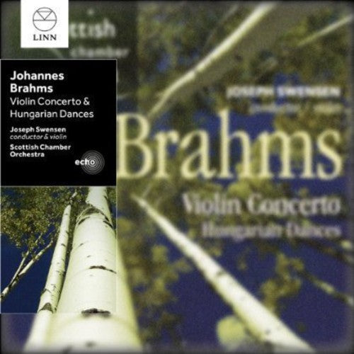 Brahms / Scottish Chamber Orch / Swensen: Violin Concerto & Hungarian Dances