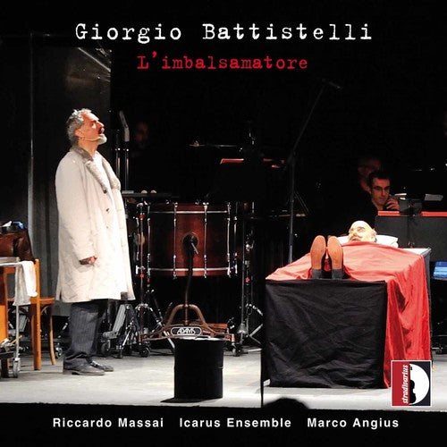 Battistelli / Massai / Icarus Ensemble / Angius: L'imbalsamatore