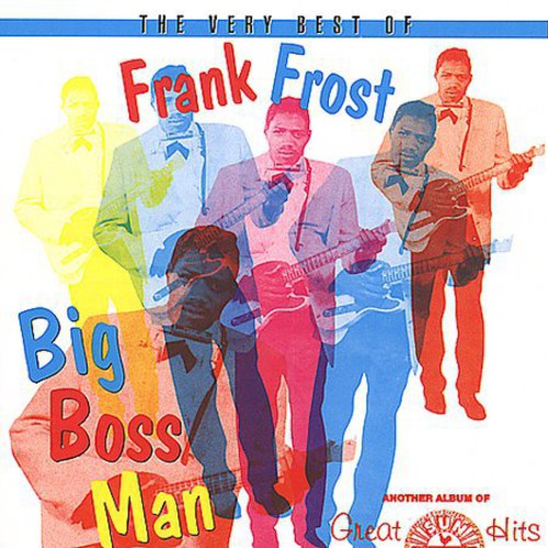 Frost, Frank: Very Best Of Frank Frost-Big Boss Man