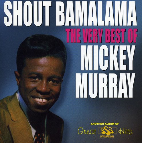 Murray, Mickey: Shout Bamalama: Very Best of
