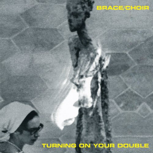 Brace/Choir: Turning on Your Double