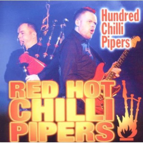 Red Hot Chilli Pipers: Hundred Chilli Pipers