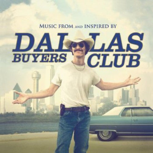 Dallas Buyers Club / O.S.T.: Dallas Buyers Club (Music From and Inspired by the Motion Picture)