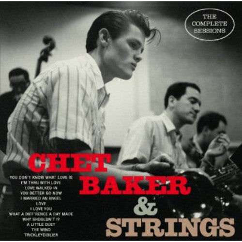 Baker, Chet & Strings: Complete Sessions