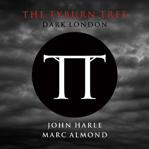 Harle, John & Almond, Marc: Tyburn Tree: Dark London