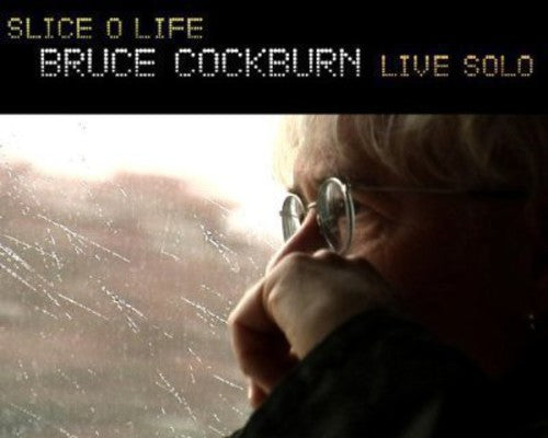 Cockburn, Bruce: Slice O Life Live Solo
