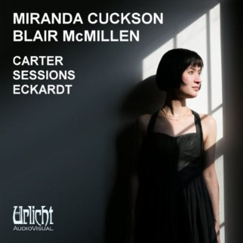 Cuckson / McMillen: Carter Sessions Eckardt