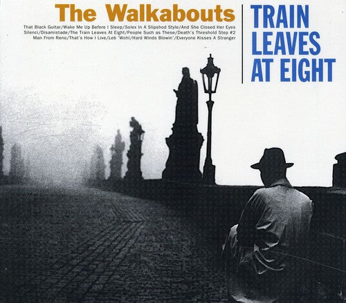 Walkabouts: Train Leaves At Eight