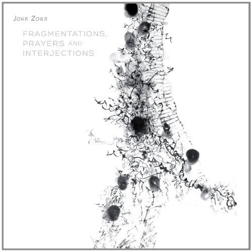 Zorn, John: Zorn: Fragmentations Prayers & Inter