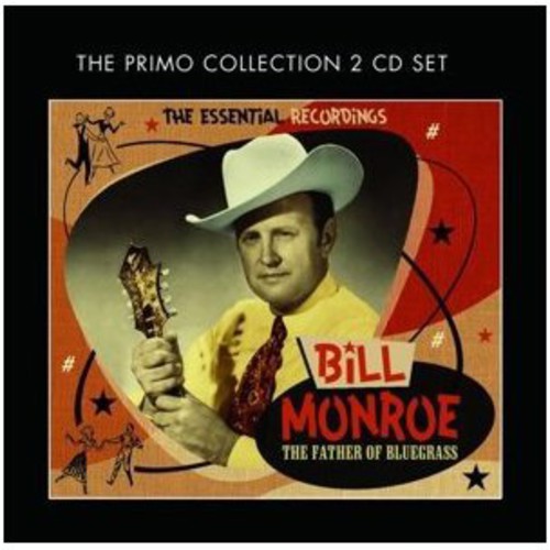 Monroe, Bill: Father of Bluegrass: The Essential Recordings