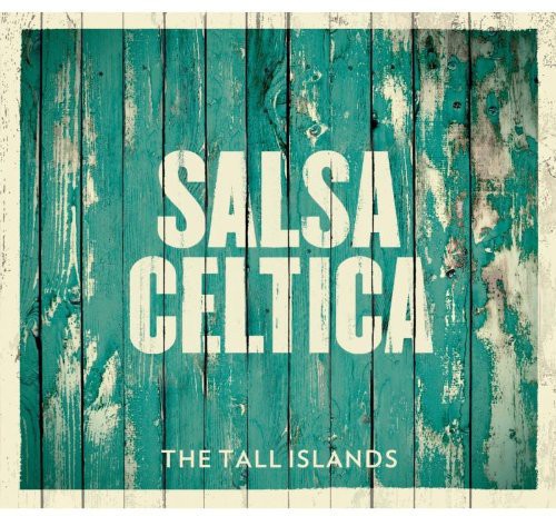 Salsa Celtica: Tall Islands