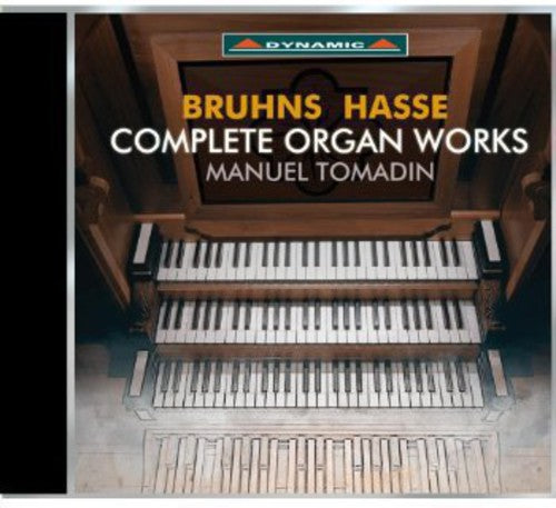 Bruhns / Hasse / Tomadin: Complete Organ Works