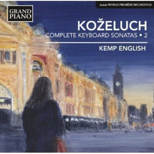 Kozeluch / Kemp English: Complete Keyboard Sonatas 2