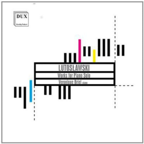 Lutoslawski / Briel: Works for Piano Solo