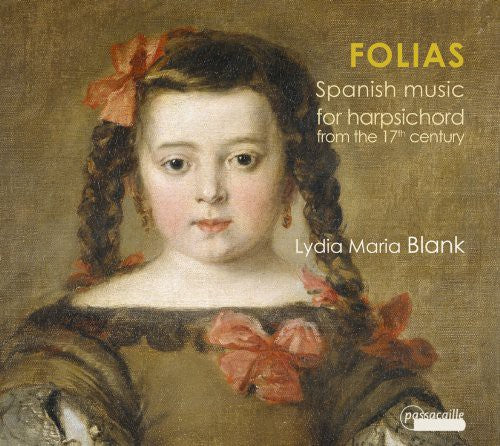 Cabanilles / De Arauxo / Ximenez / Bruna / Blank: Folias: Spanish Music for Harpsichord from