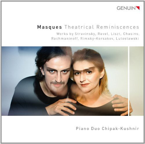 Stravinsky / Ravel / Liszt / Chipak / Kushnir: Theatrical Reminiscences