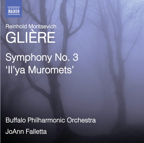 Gliere / Buffalo Philharmonic Orch / Falletta: Symphony No. 3 Il'ya Muromets