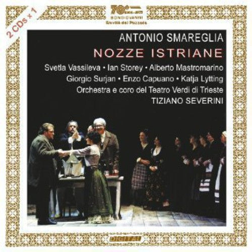 Smareglia / Vassileva / Storey / Mastomarino: Nozze Istraine