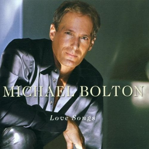 Bolton, Michael: Love Songs
