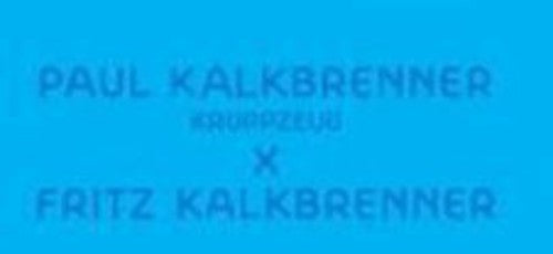 Kalkbrenner, Paul: Kruppzeug