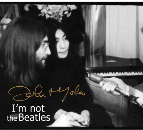 Lennon, John & Ono, Yoko: Smith Tapes: I'm Not the Beatles: John & Yoko Inte