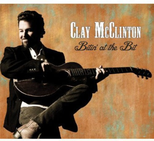 McClinton, Clay: Bitin at the Bit