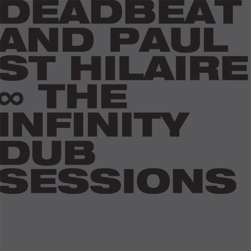 Deadbeat / st Hilaire, Paul: Infinity Dub Sessions