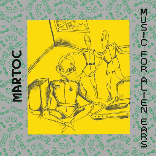 Martoc: Music for Alien Ears