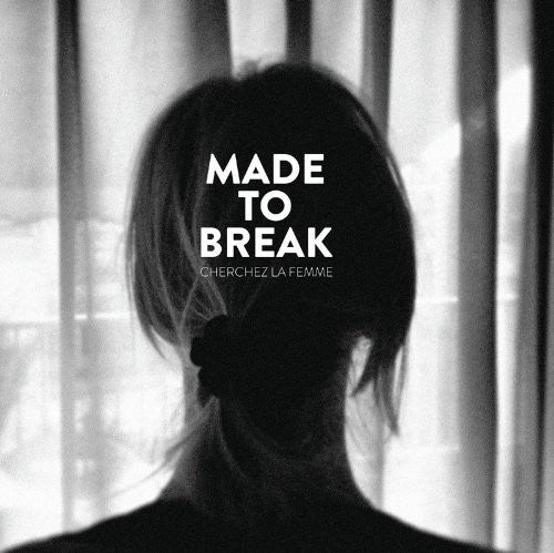 Made To Break: Cherchez la Femme