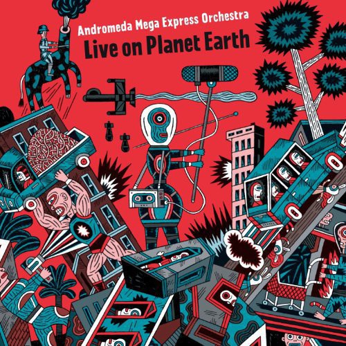 Andromeda Mega Express Orchestra: Live on Planet Earth