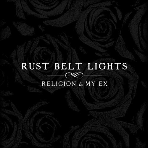 Rust Belt Lights: Religion & My Ex