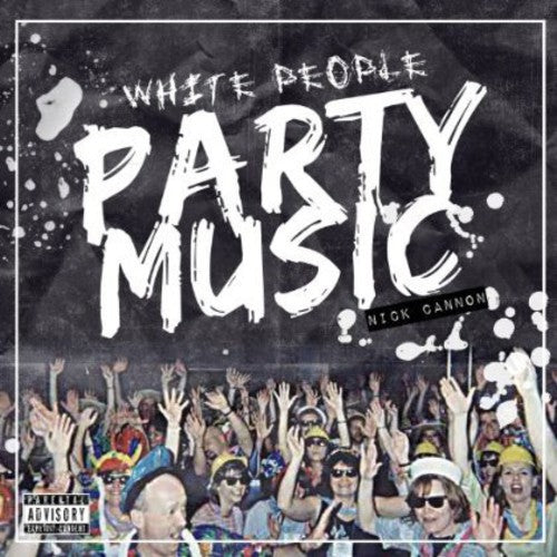 Cannon, Nick: White People Party Music