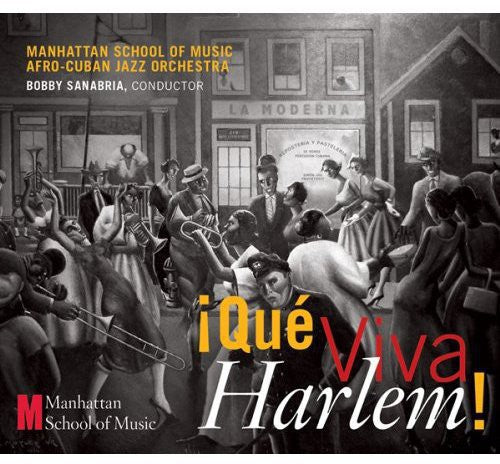 Sanabria, Bobby / Manhattan School of Music: Que Viva Harlem