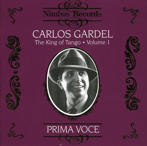 Gardel, Carlos: King of Tango 1: 1927-1930
