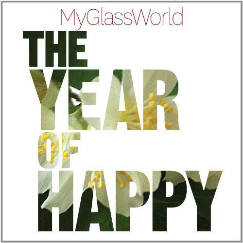 My Glass World: Year of Happy