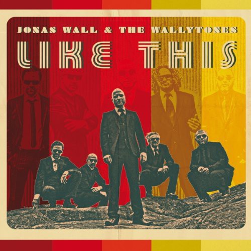 Wall, Jonas & the Wallytones: Like This