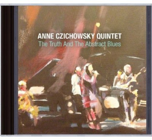 Czichowsky, Anne: Truth & the Abstract Blues