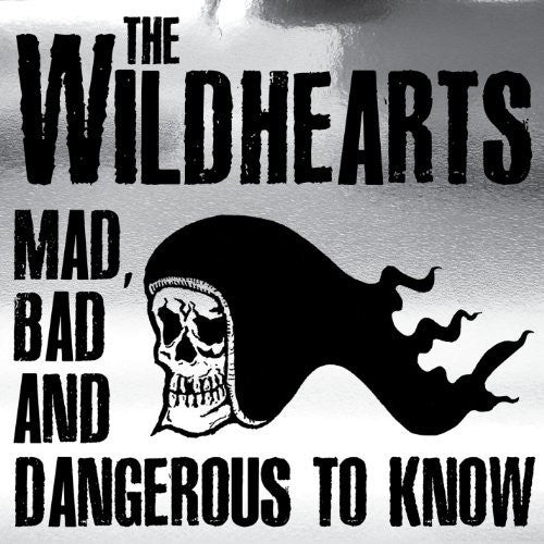 Wildhearts: Wildhearts-Mad Bad & Danger