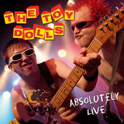 Toy Dolls: Toy Dolls-Absolutely Live