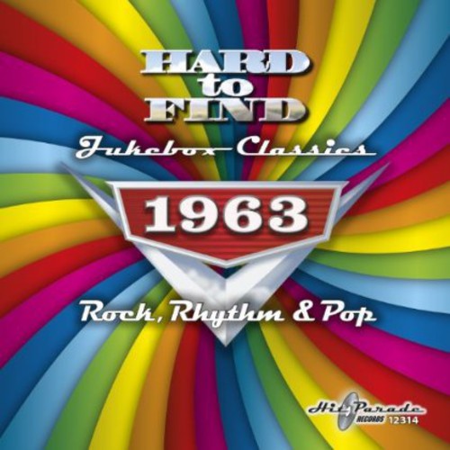 Hard to Find Jukebox Classics 1963 - Rock / Var: Hard to Find Jukebox Classics 1963 - Rock, Rhythm & Pop / Various